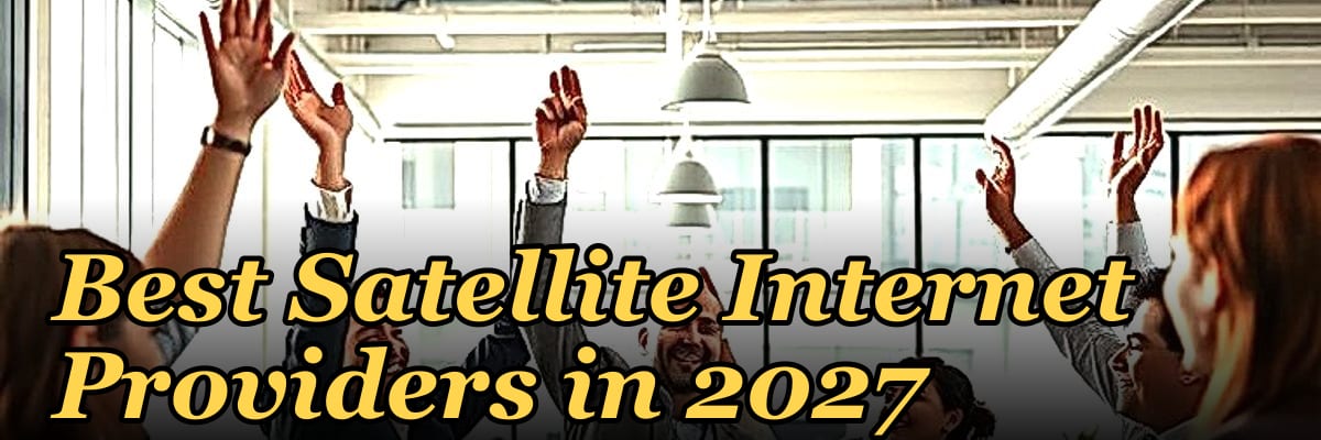 Best Satellite Internet Providers in 2027