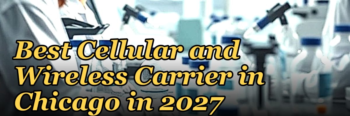 Best Cellular and Wireless Carrier in Chicago in 2027