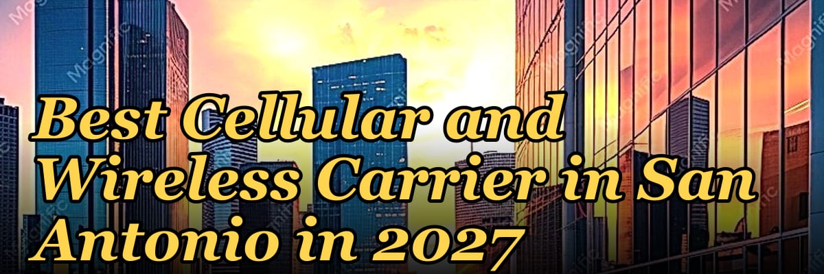 Best Cellular and Wireless Carrier in San Antonio in 2027