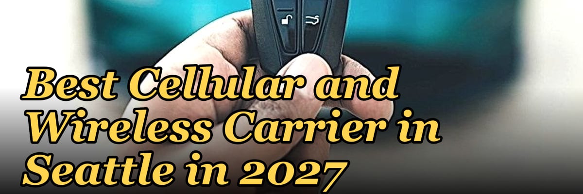 Best Cellular and Wireless Carrier in Seattle in 2027
