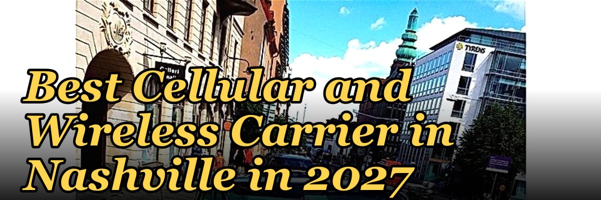 Best Cellular and Wireless Carrier in Nashville in 2027