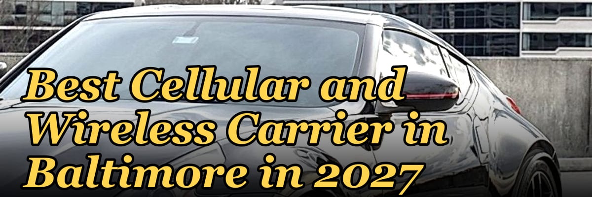 Best Cellular and Wireless Carrier in Baltimore in 2027