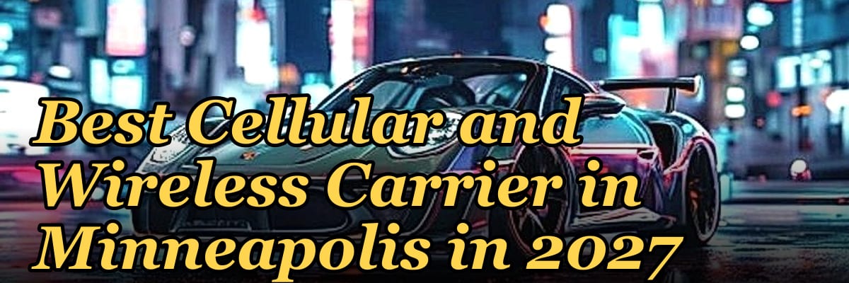 Best Cellular and Wireless Carrier in Minneapolis in 2027