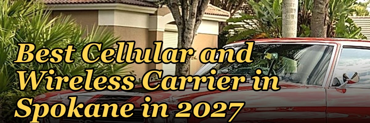 Best Cellular and Wireless Carrier in Spokane in 2027