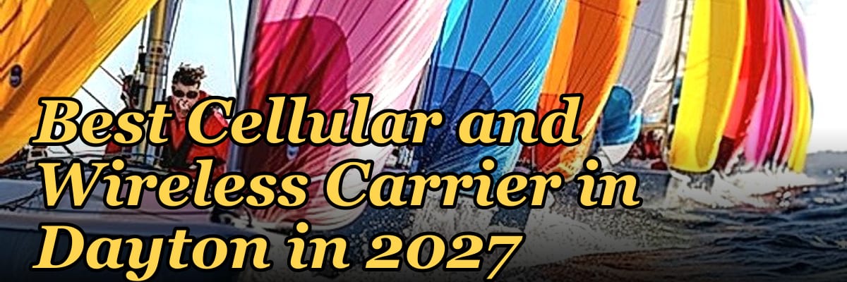 Best Cellular and Wireless Carrier in Dayton in 2027