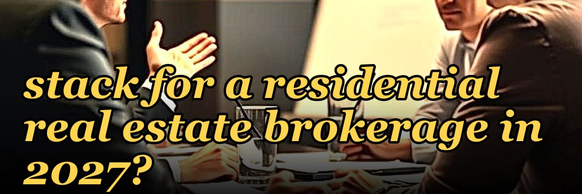 What is the best tech stack for a residential real estate brokerage in 2027?