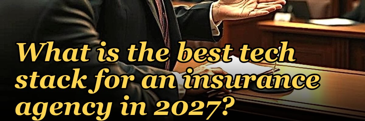 What is the best tech stack for an insurance agency in 2027?