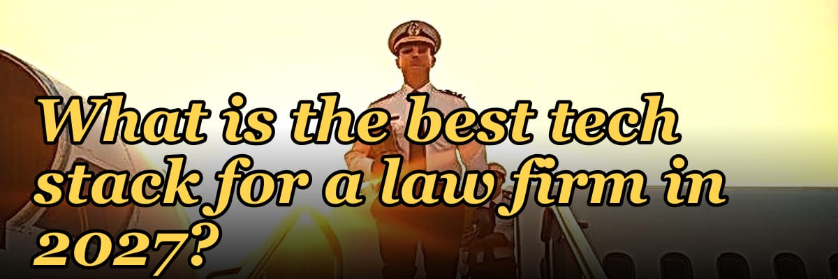 What is the best tech stack for a law firm in 2027?