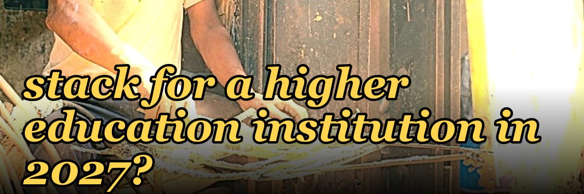 What is the best tech stack for a higher education institution in 2027?