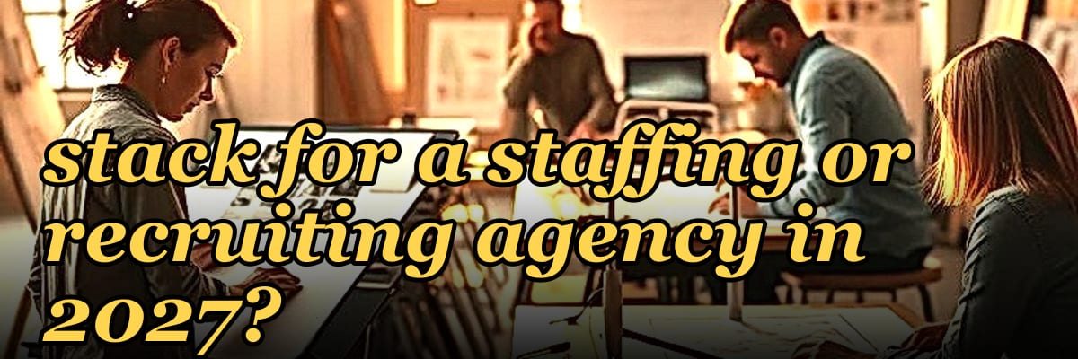 What is the best tech stack for a staffing or recruiting agency in 2027?