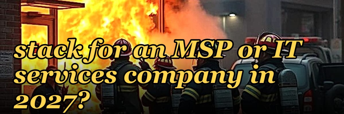 What is the best tech stack for an MSP or IT services company in 2027?