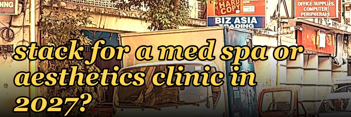What is the best tech stack for a med spa or aesthetics clinic in 2027?