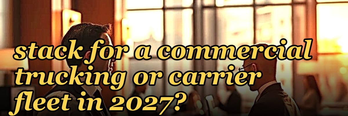 What is the best tech stack for a commercial trucking or carrier fleet in 2027?