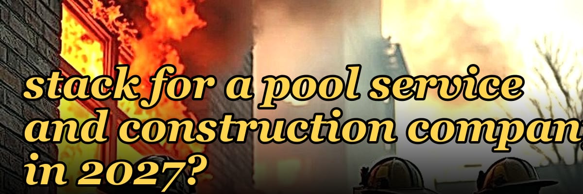 What is the best tech stack for a pool service and construction company in 2027?