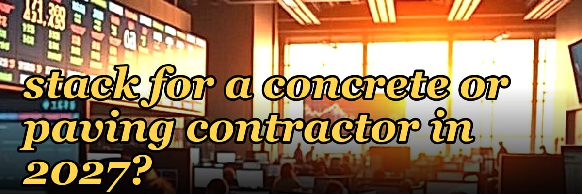 What is the best tech stack for a concrete or paving contractor in 2027?