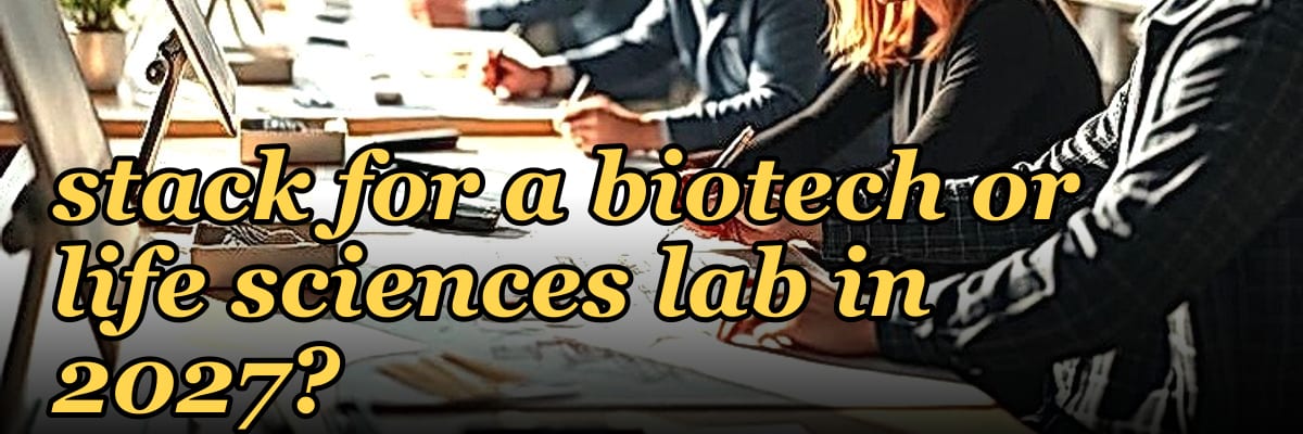 What is the best tech stack for a biotech or life sciences lab in 2027?