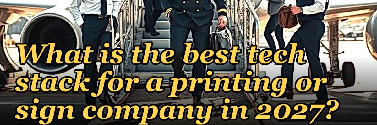 What is the best tech stack for a printing or sign company in 2027?