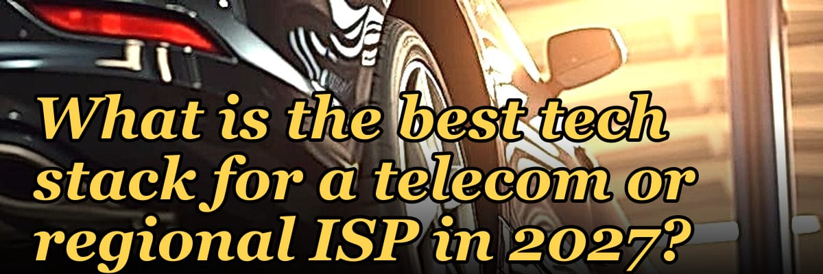 What is the best tech stack for a telecom or regional ISP in 2027?