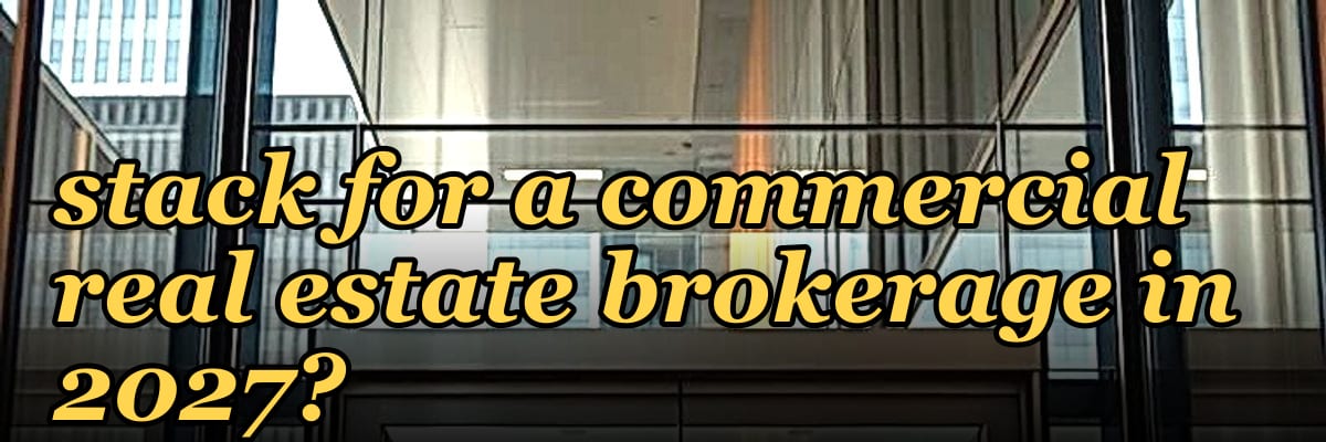 What is the best tech stack for a commercial real estate brokerage in 2027?