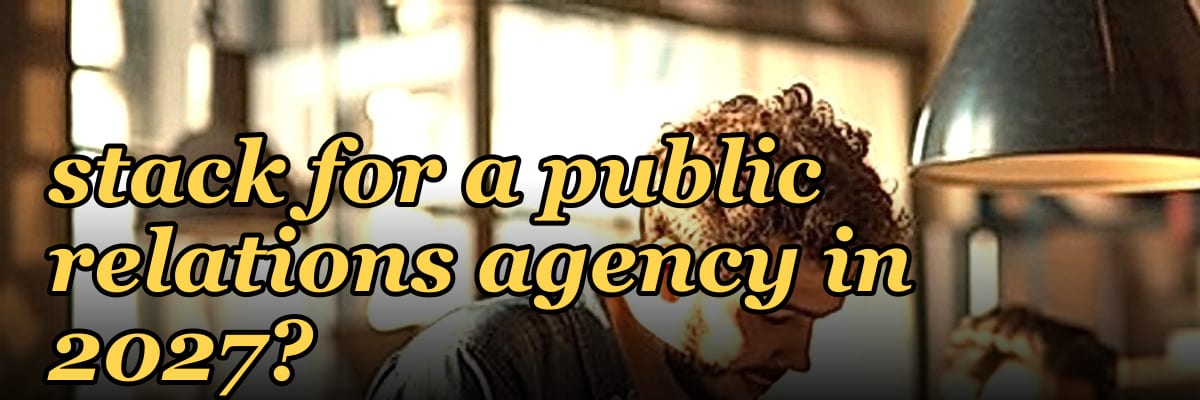 What is the best tech stack for a public relations agency in 2027?