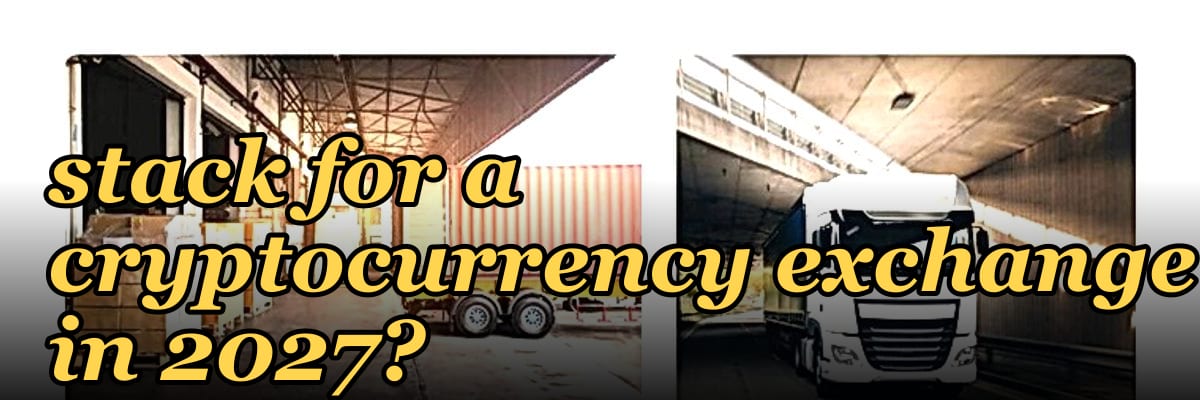 What is the best tech stack for a cryptocurrency exchange in 2027?