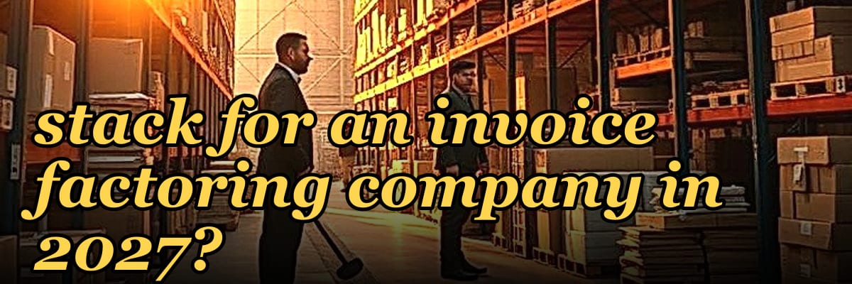 What is the best tech stack for an invoice factoring company in 2027?