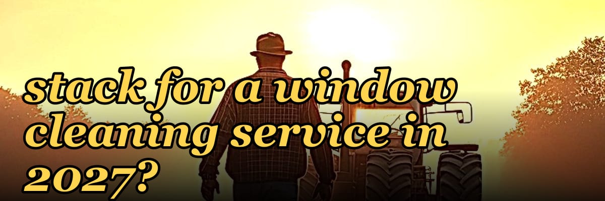 What is the best tech stack for a window cleaning service in 2027?