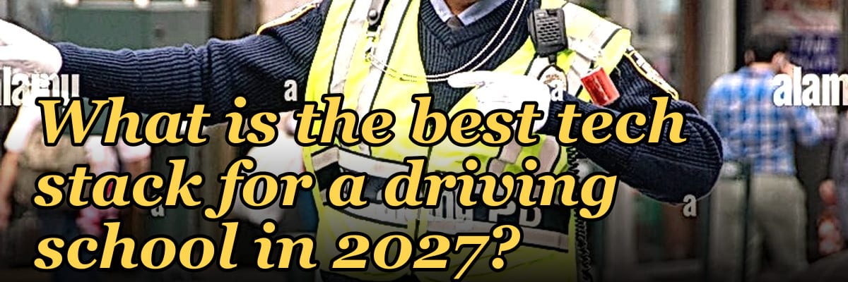 What is the best tech stack for a driving school in 2027?
