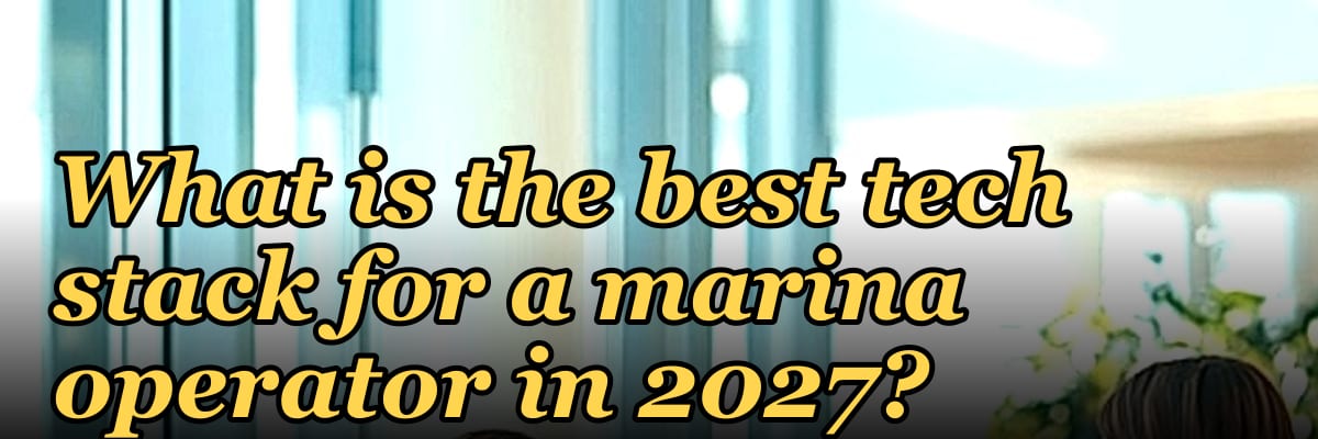 What is the best tech stack for a marina operator in 2027?