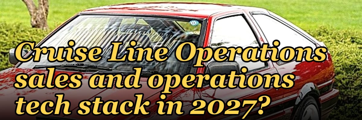 What is the recommended Cruise Line Operations sales and operations tech stack in 2027?