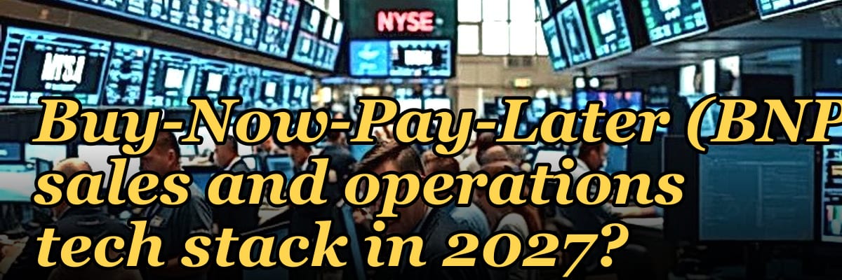 What is the recommended Buy-Now-Pay-Later (BNPL) sales and operations tech stack in 2027?