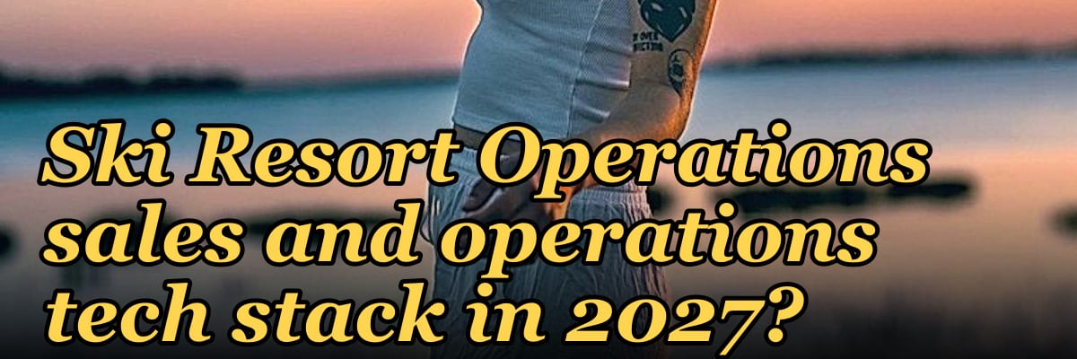 What is the recommended Ski Resort Operations sales and operations tech stack in 2027?