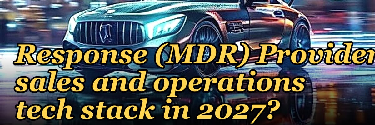What is the recommended Managed Detection and Response (MDR) Provider sales and operations tech stack in 2027?