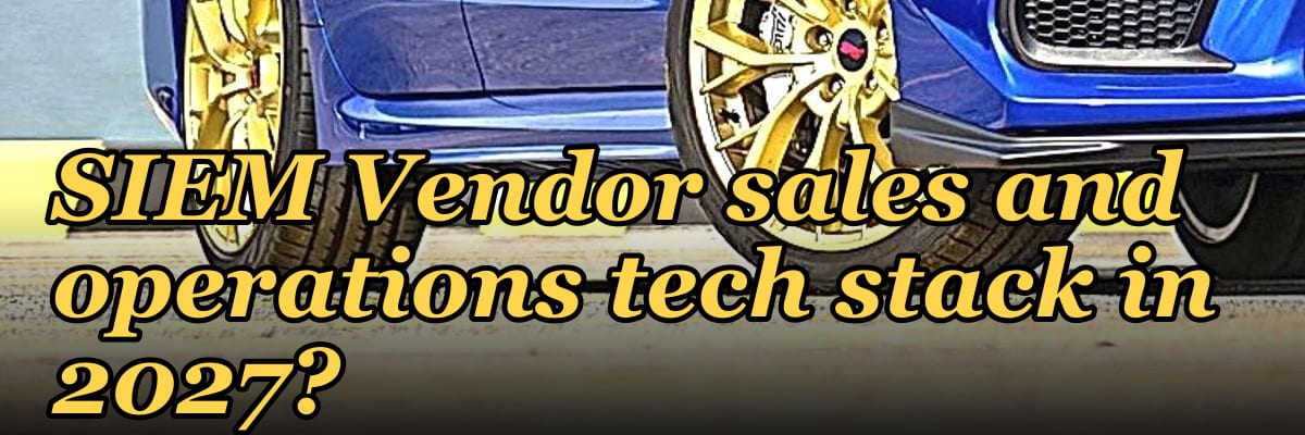What is the recommended SIEM Vendor sales and operations tech stack in 2027?