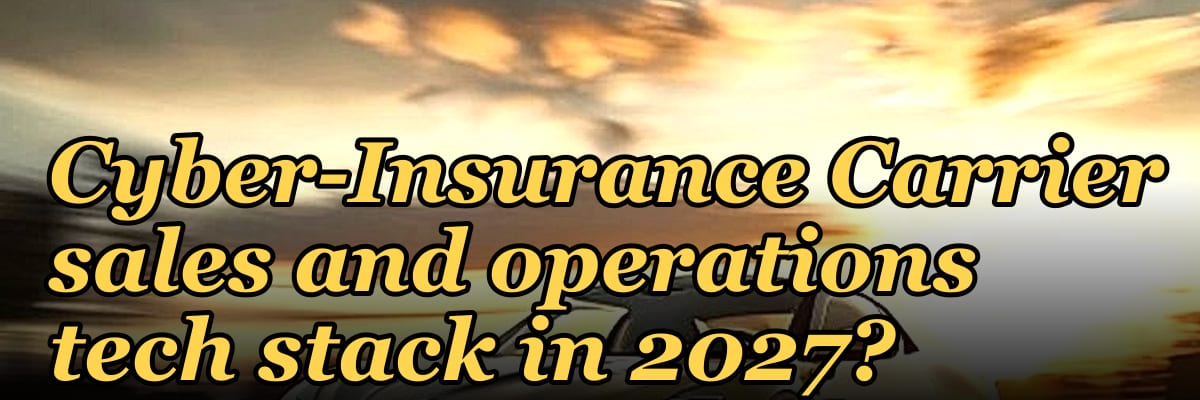 What is the recommended Cyber-Insurance Carrier sales and operations tech stack in 2027?
