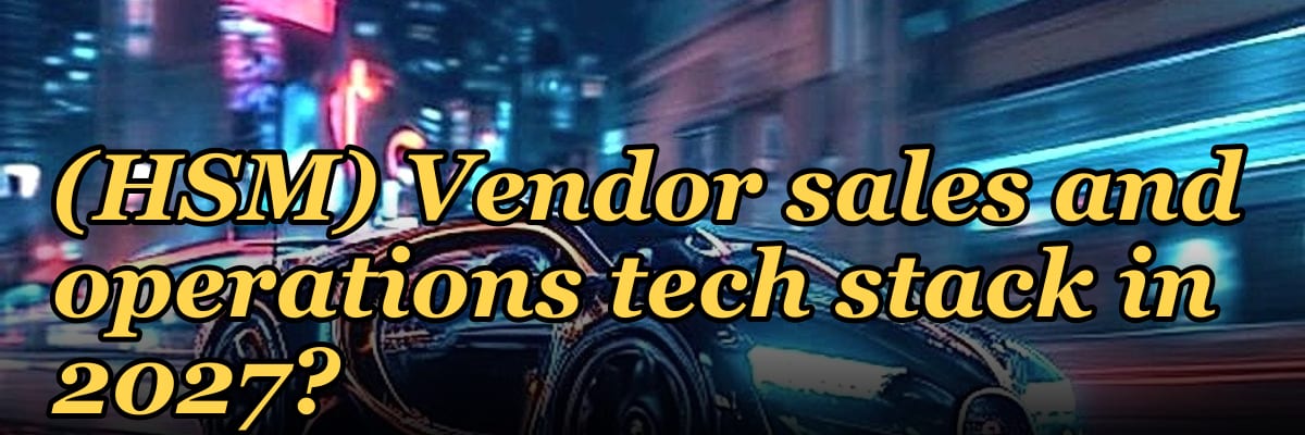 What is the recommended Hardware Security Module (HSM) Vendor sales and operations tech stack in 2027?