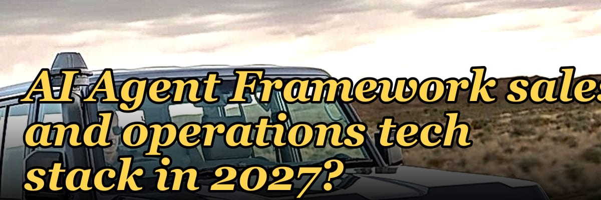 What is the recommended AI Agent Framework sales and operations tech stack in 2027?