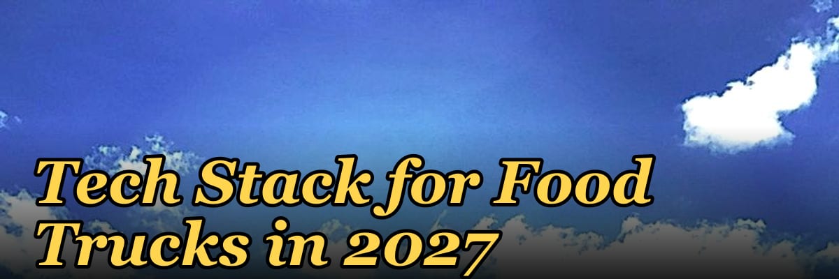 Tech Stack for Food Trucks in 2027