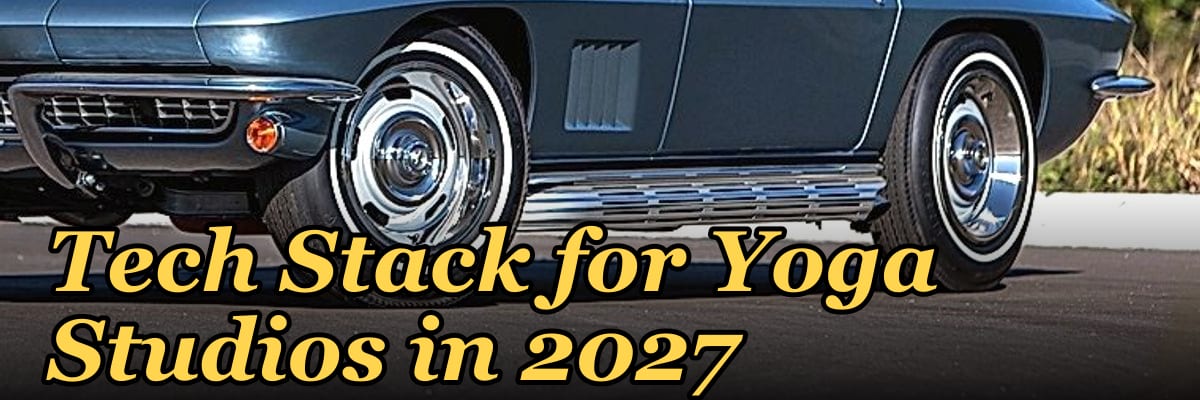 Tech Stack for Yoga Studios in 2027