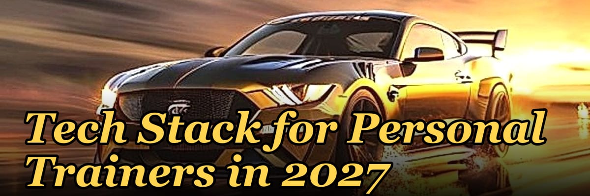 Tech Stack for Personal Trainers in 2027