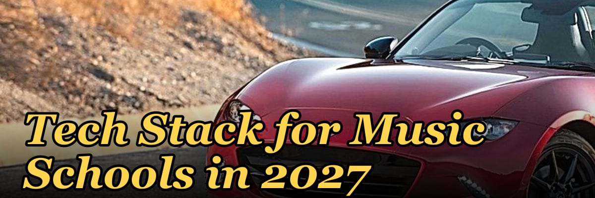 Tech Stack for Music Schools in 2027