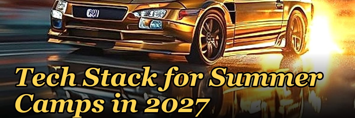 Tech Stack for Summer Camps in 2027