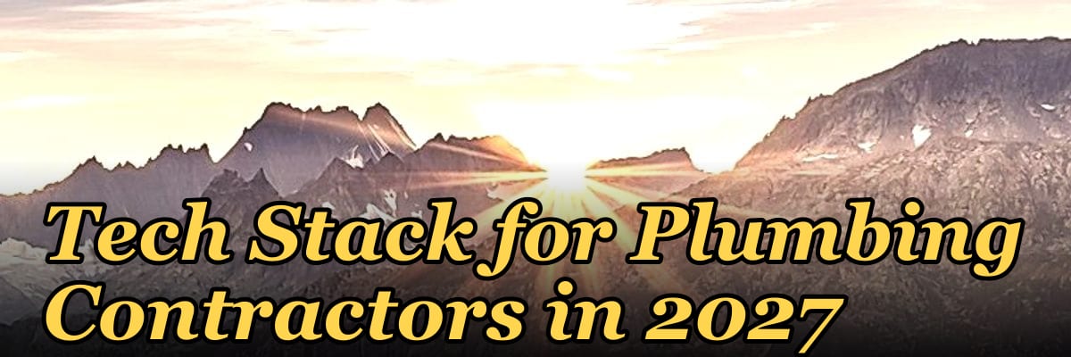 Tech Stack for Plumbing Contractors in 2027