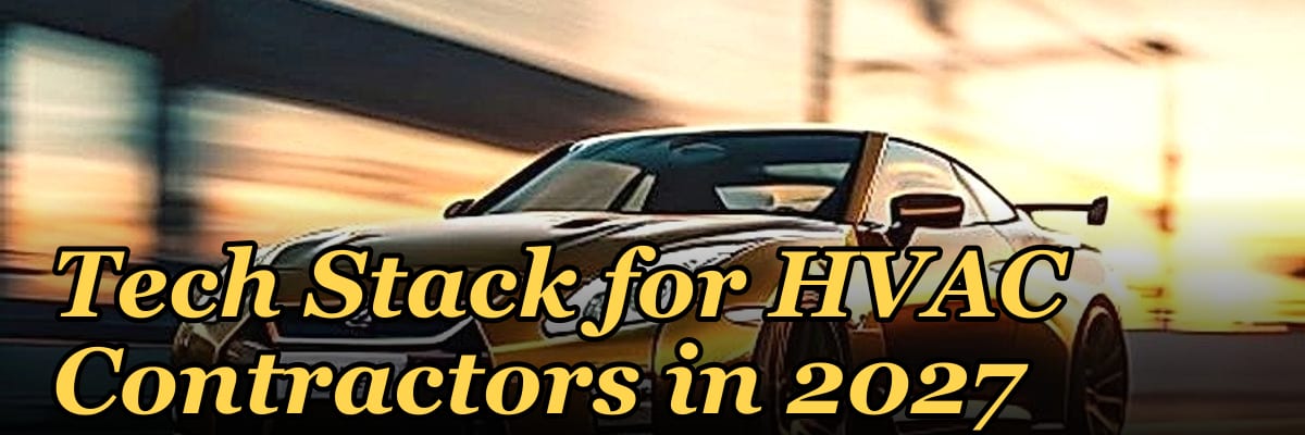 Tech Stack for HVAC Contractors in 2027