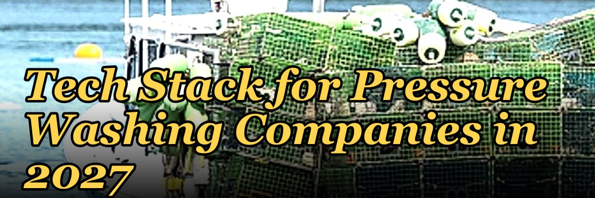 Tech Stack for Pressure Washing Companies in 2027