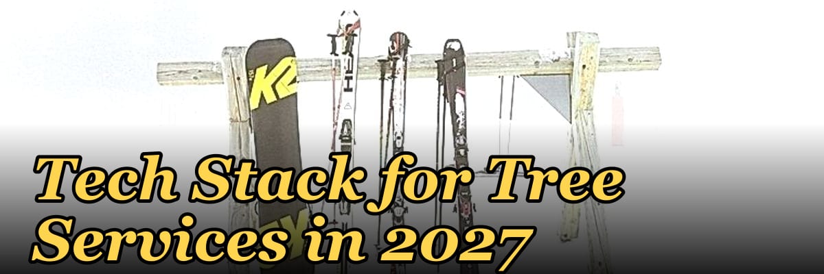 Tech Stack for Tree Services in 2027