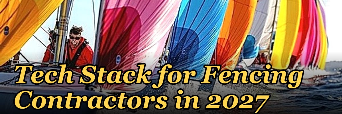 Tech Stack for Fencing Contractors in 2027