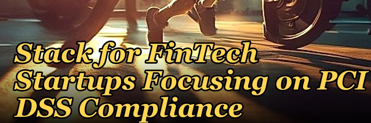 A Cloud-Native Software Stack for FinTech Startups Focusing on PCI DSS Compliance