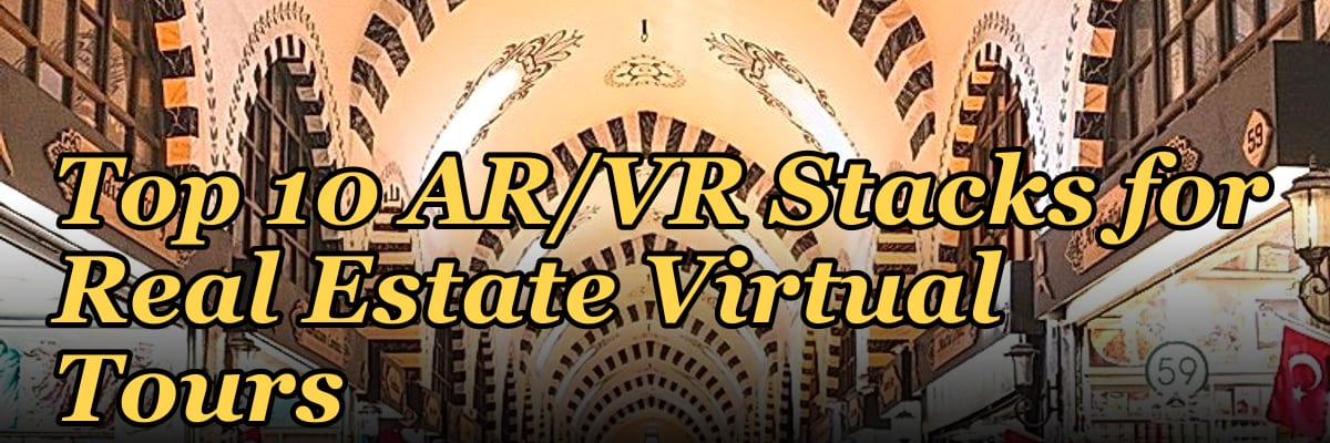 Top 10 AR/VR Stacks for Real Estate Virtual Tours in 2027