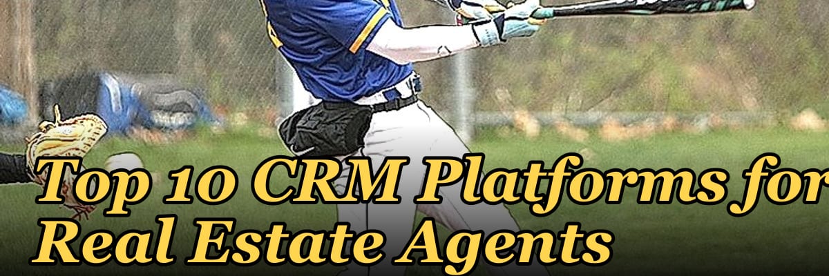 Top 10 CRM Platforms for Real Estate Agents in 2027